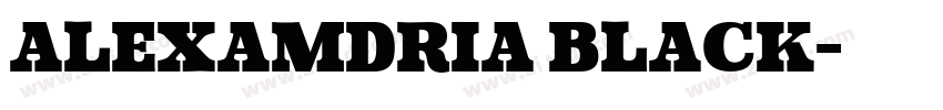 Alexamdria Black字体转换 Alexamdria Black字体转换